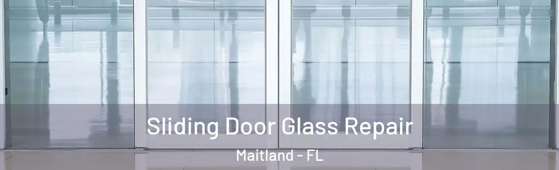  Sliding Door Glass Repair Maitland - FL