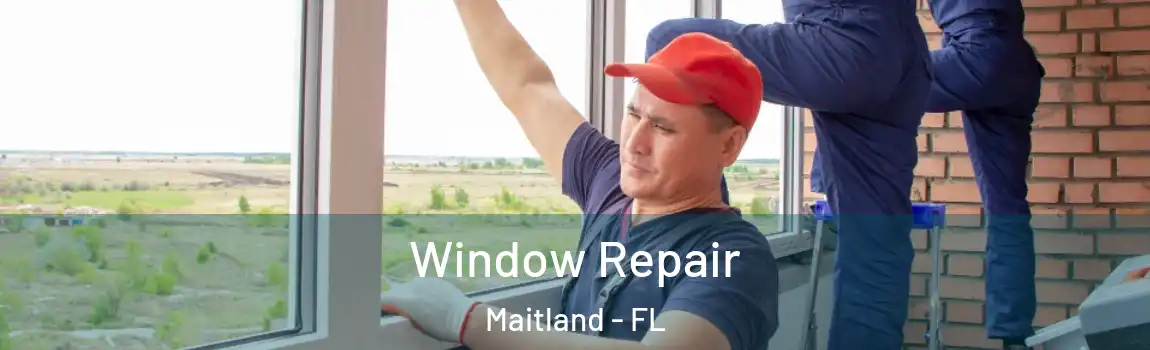  Window Repair Maitland - FL