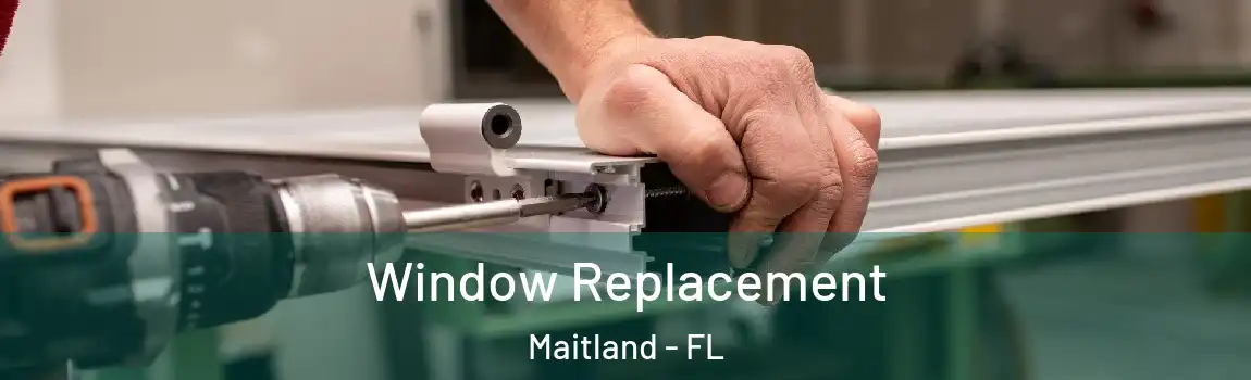  Window Replacement Maitland - FL